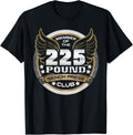 Bench Press 225 Pound Club for Powerlifter Weightlifter Shirt 244