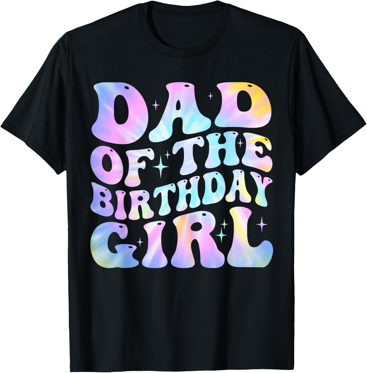 Girl Dad of the Birthday Tie Dye Colorful 1st Bday Shirt 77