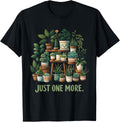 Just One More Funny Plant Lady Indoor Flower Floral Shirt for Women 98