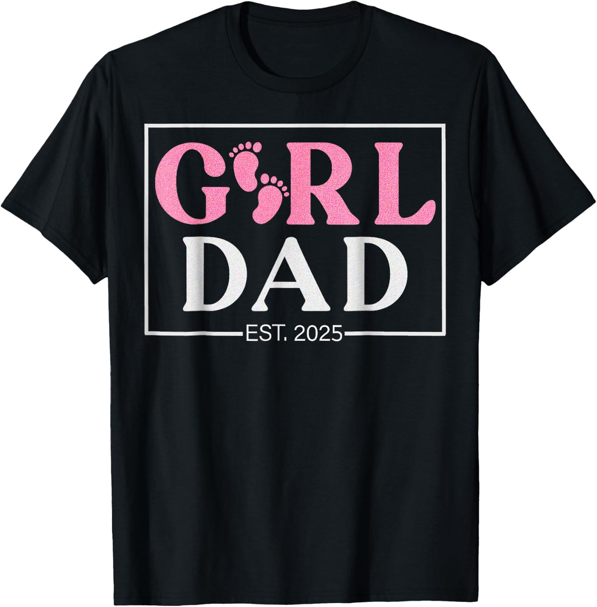 Girl Dad Est 2025 Logo New to Be Shirt for Men 97