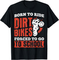 Born To Not Ride Dirt Bikes Forced Go School Apparel US Trend