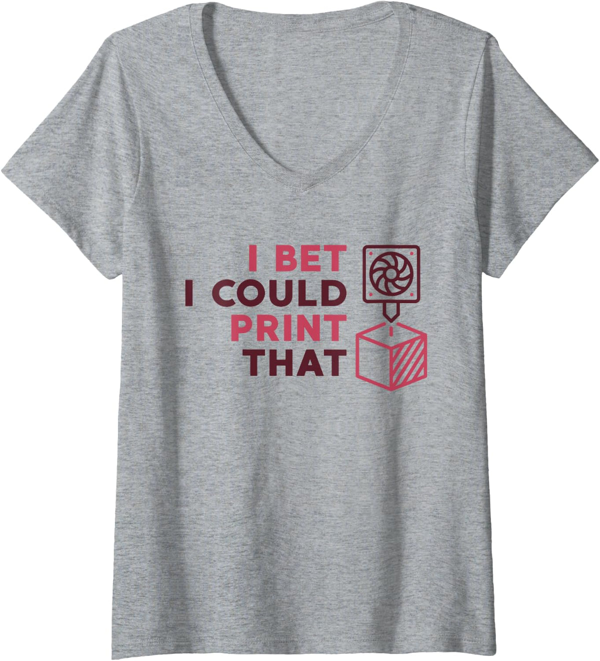 I Bet Could Print That 3d Printer Printing V Neck Apparel US Trend