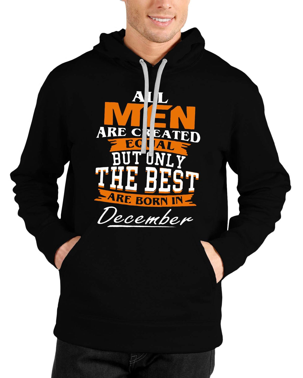 All Men Are Created Equal But Only The Best Are Born In December Black Hoodie