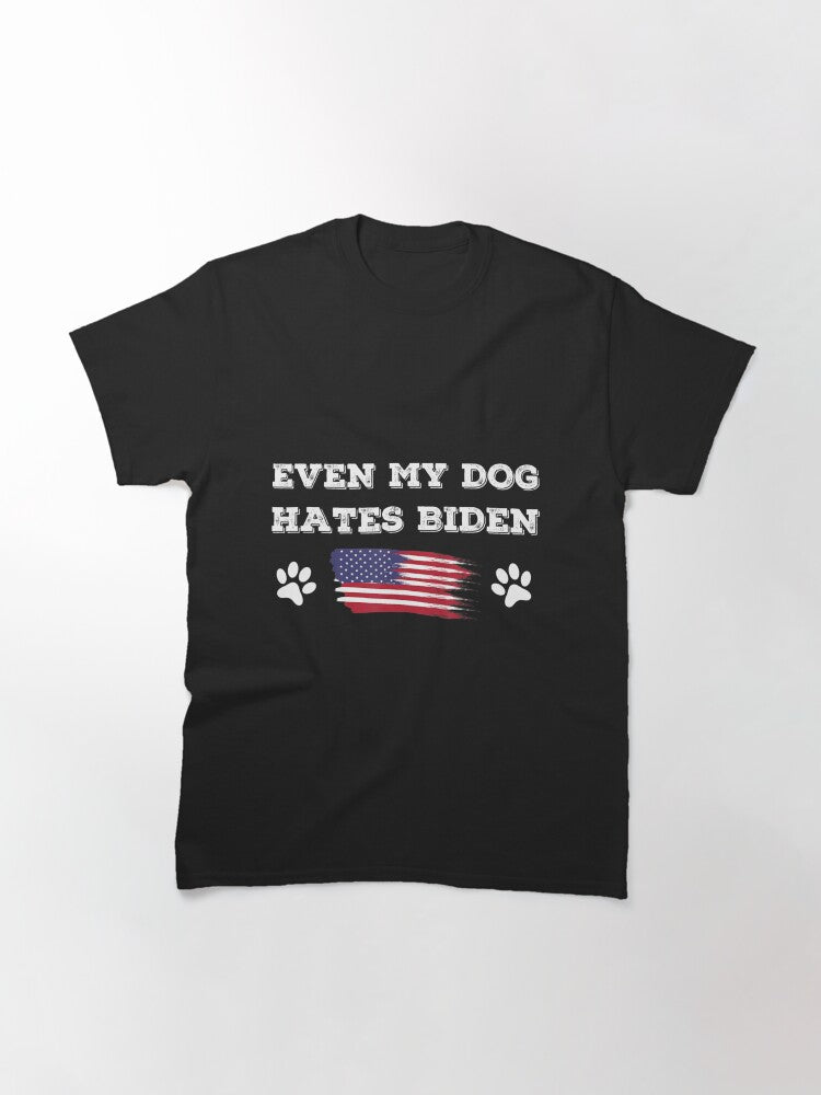 Even my Dog Hates the Other Politician Conservative Anti Liberal Us Flag Classic T-Shirt