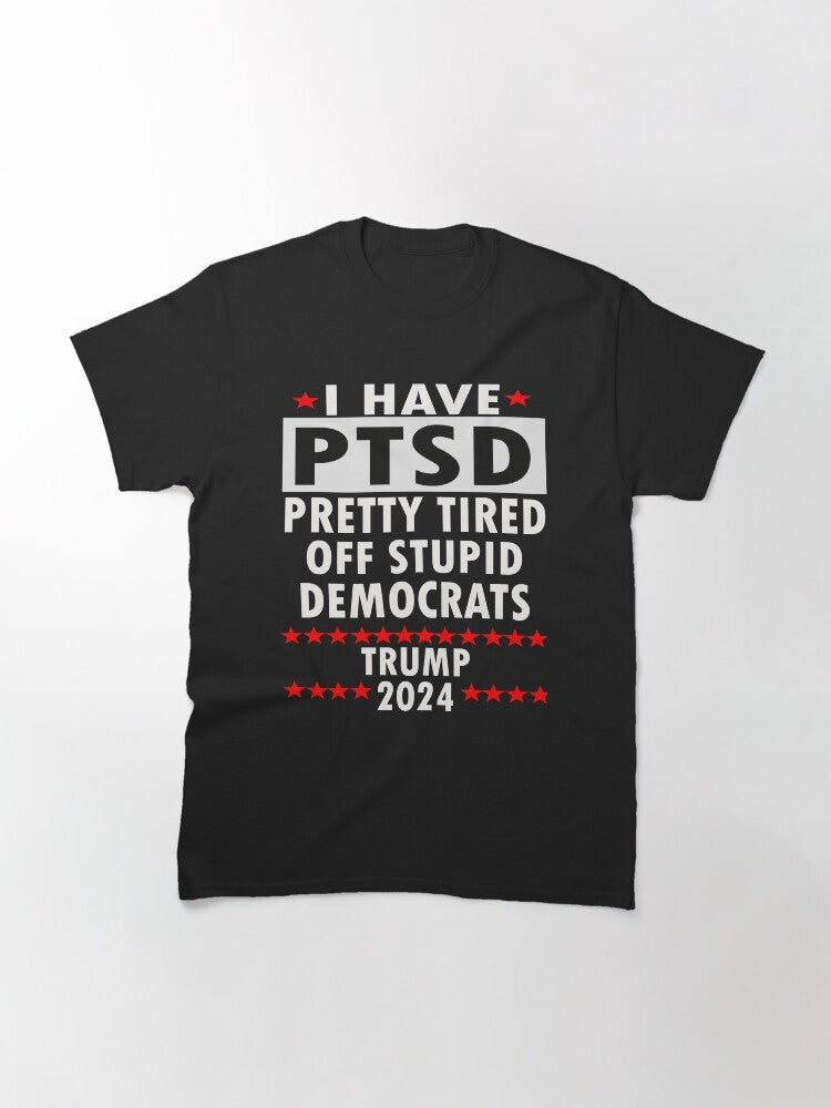The Politician 2024 T Shirts Pretty Tired of Democrats Funny Political Classic T-Shirt