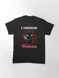 I Choose Violence - Cute Angry Black Cat Classic T-Shirt