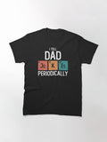 I Tell Dad Jokes Periodically Funny Father S Day Gift Science Pun Vintage Chemistry Periodical Table Chart Classic T Shi