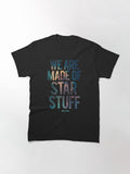 We Are Made of Star Stuff Carl Sagan Quote Classic T Shirt Premium Print