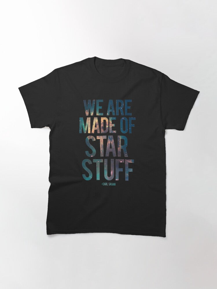 We Are Made of Star Stuff Carl Sagan Quote Classic T Shirt Premium Print