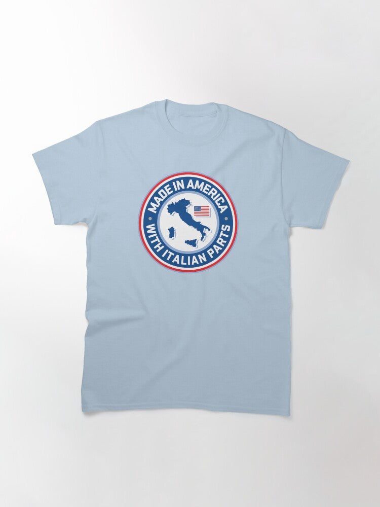 Made in America with Italian Parts Classic T-Shirt