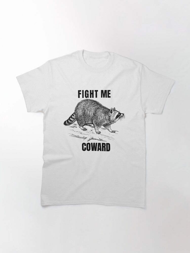 Fight me Coward Classic T-Shirt