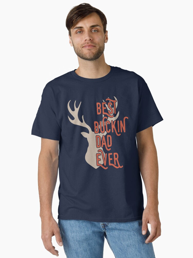 Best Buckin' Dad Ever T-Shirt, Hunting Gifts for Dad, Hunting Gifts for Husband T-Shirt