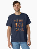 Do Not Care 3d Classic T T Shirt
