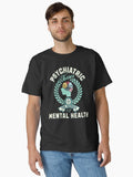 Psychiatric Nurses the Heroes of Mental Health Psych Nurse T-Shirt