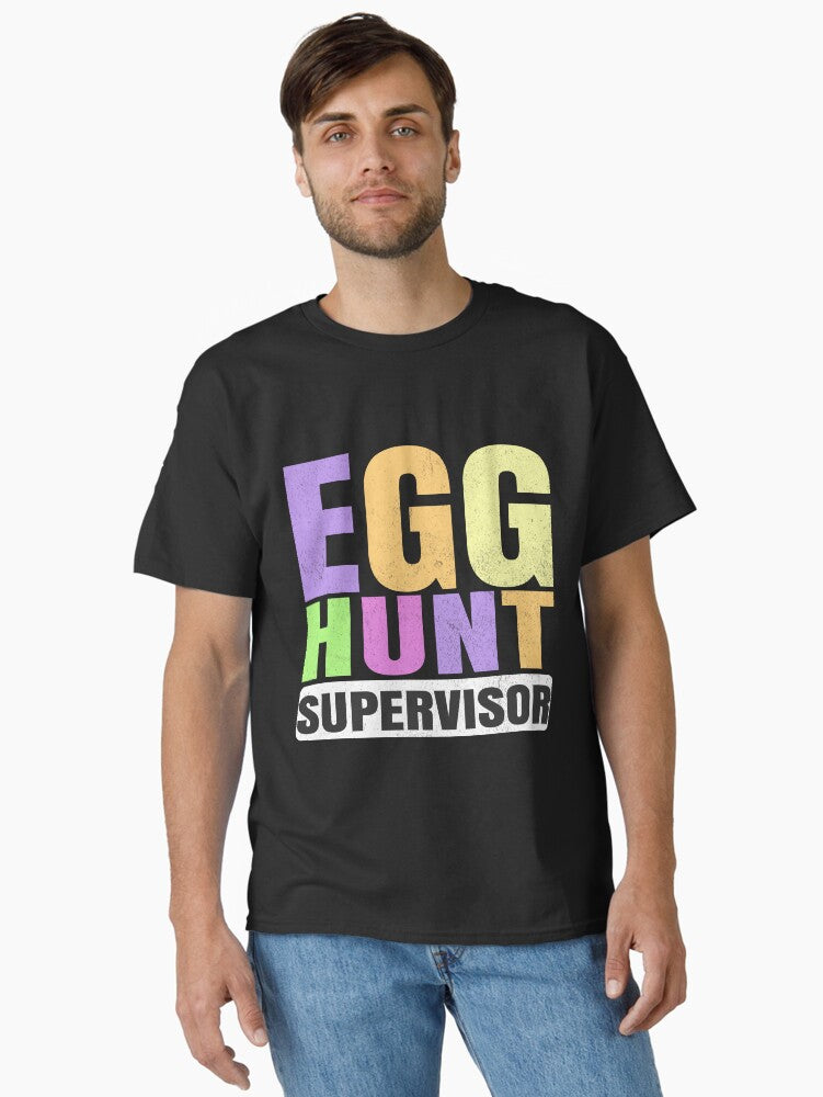 Egg Hunting Party Mom Dad Adult Easter Egg Hunt Supervisor T-Shirt