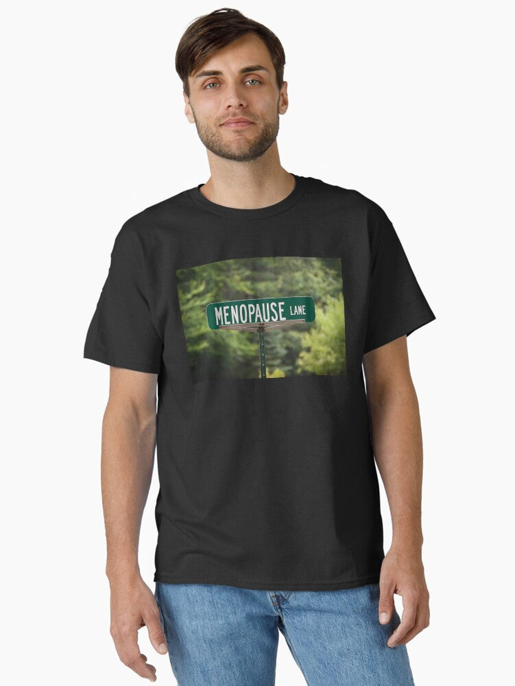 Menopause Lane Classic T T Shirt