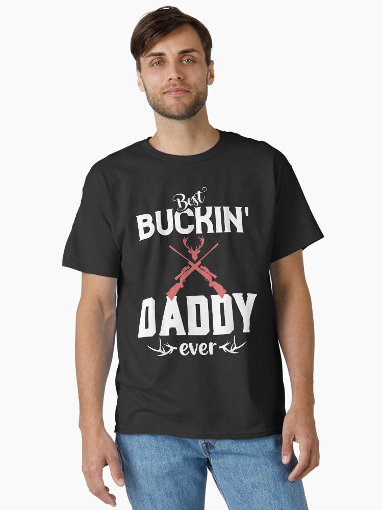 Mens Best Buckin' Daddy Ever Shirt Deer Hunter Gifts Fathers Day T-Shirt