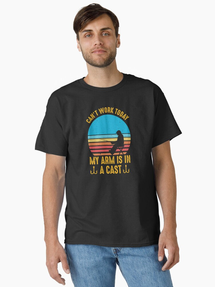 Can't Work Today My Arm is in a Cast, Fishing, Dads, Novelty T-Shirt