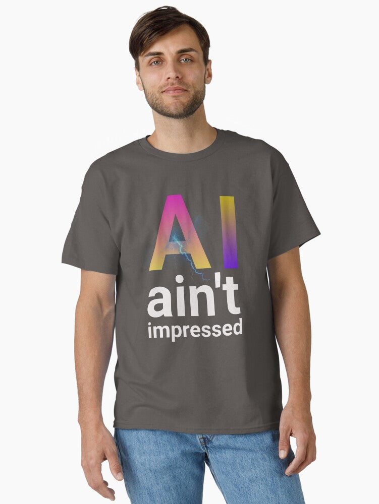 AI ain t impressed Classic T Shirt T Shirt Streetwear Style Futuristic Style