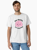 Funny Your Anxiety is a Lying Mental Health Awareness Motivation Inspirational Awareness T-Shirt