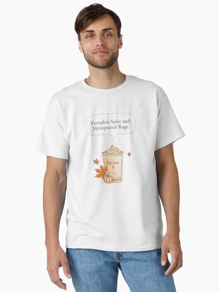 Pumpkin Spice Latte Menopausal Rage Im T Shirt