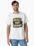 Built Not Bought Funny Construction Worker T-Shirt