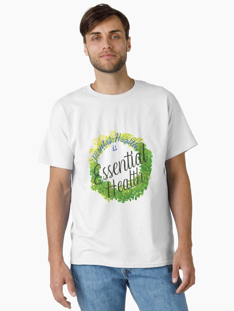 Mental Health = Essential Health T-Shirt