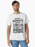 Not My Circus Not My Monkeys Funny Clown Quote Design noetic Wallpaper Classic T-Shirt | Graphic T-Shirt for Unisex
