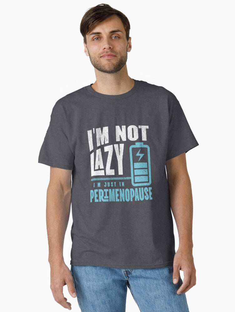 Im Not Lazy Im Just In T Shirt