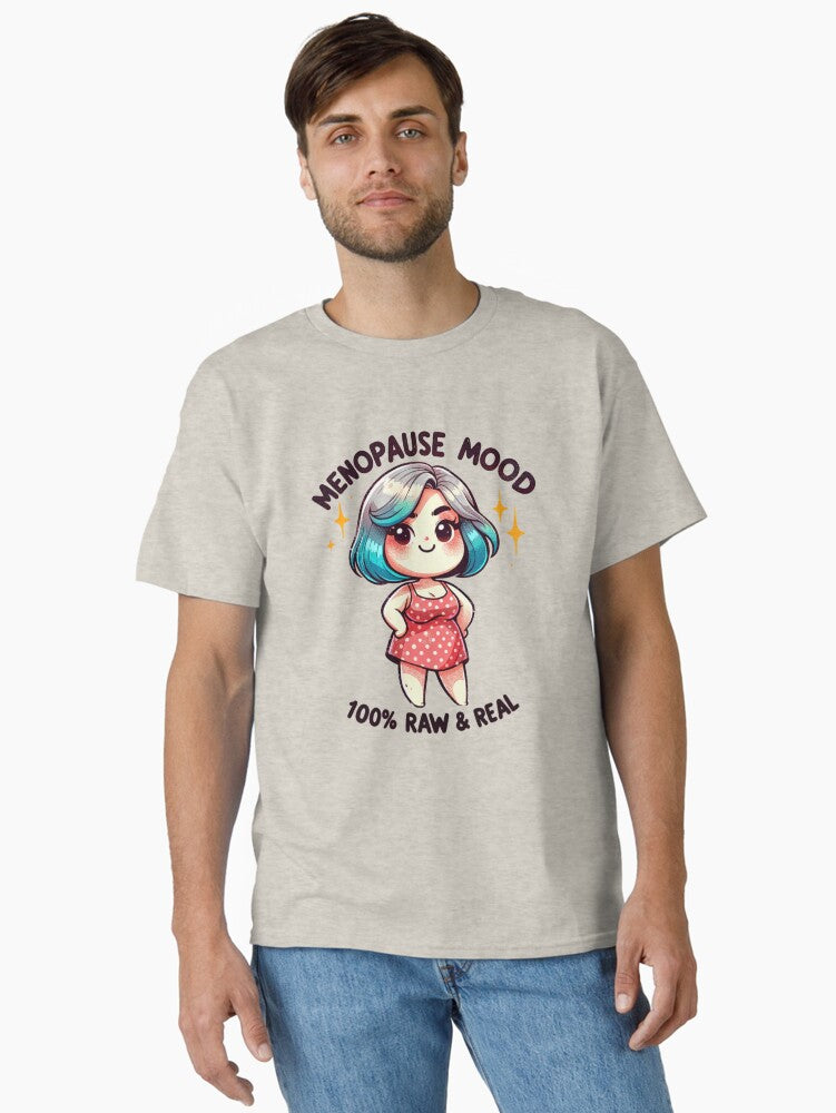 Menopause 100 Raw Real Classic T T Shirt