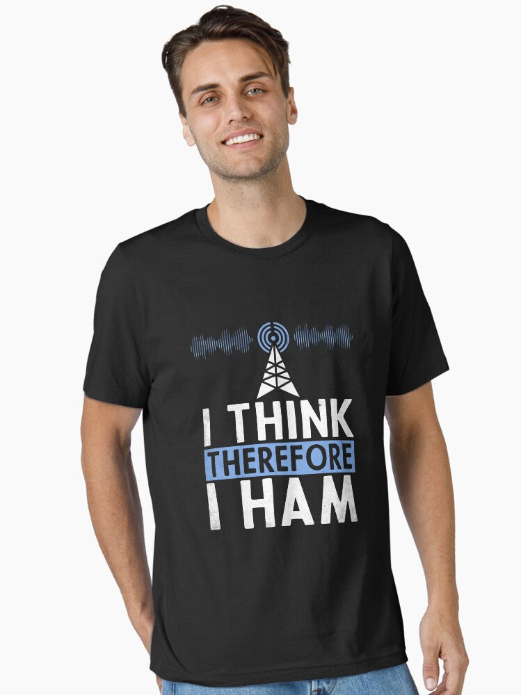 I Think Therefore I Ham Ham Radio