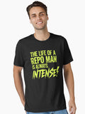 Repo Man Life is Always Intense - Retro 80s Cult Movie Quote