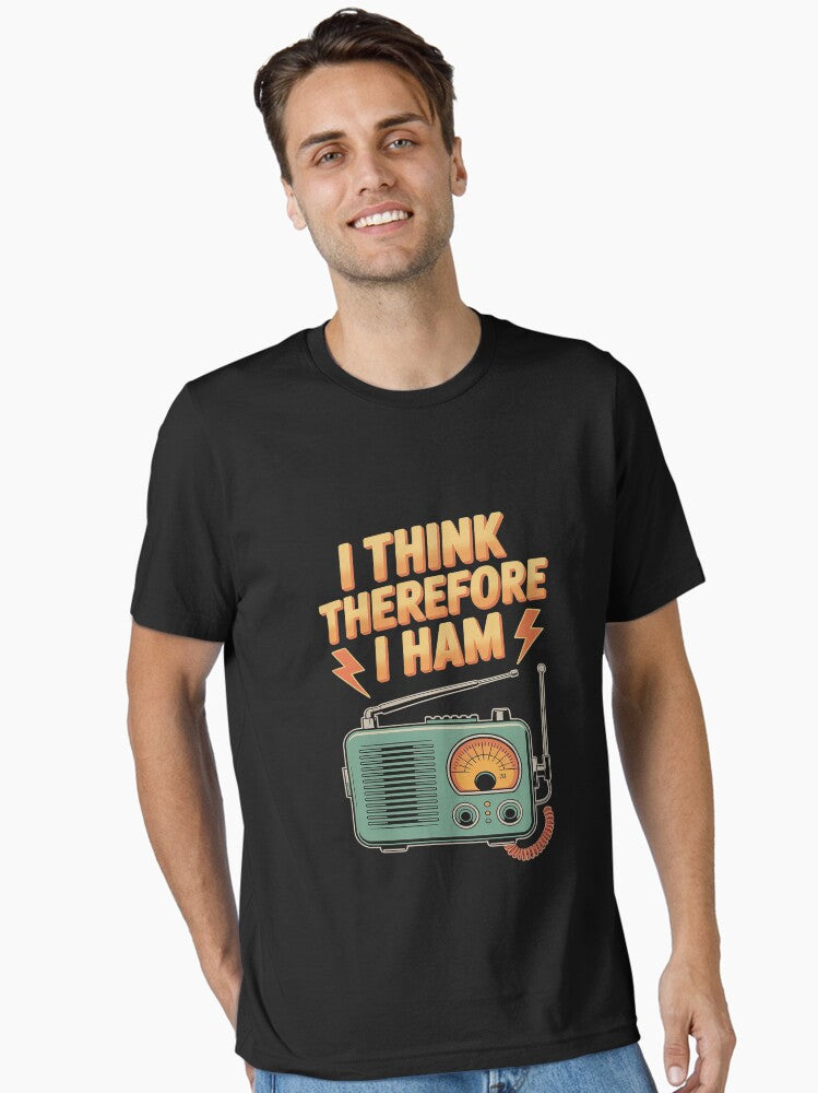 I Think Therefore I Ham Amateur Radio