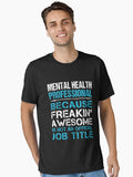 Mental Health Professional T Shirt - Freaking Awesome Job Gift Item T-Shirt