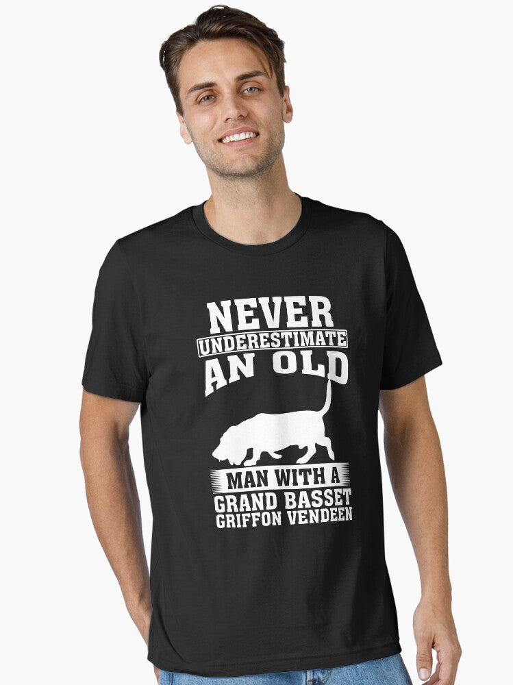 Never Underestimate an Old Man With Grand Basset Griffon Vendeen T-Shirt