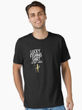 Lucky Fishing Shirt Don't Wash |fishing|funny| T-Shirt
