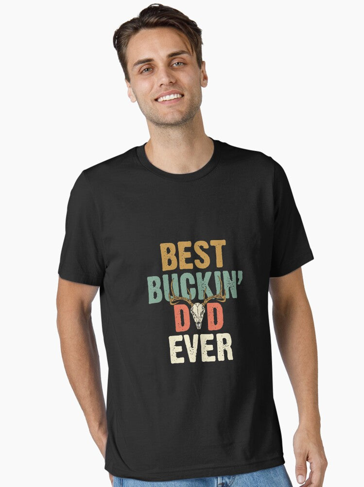 Best Buckin' Dad Ever Best Gift Fathers Day T-Shirt