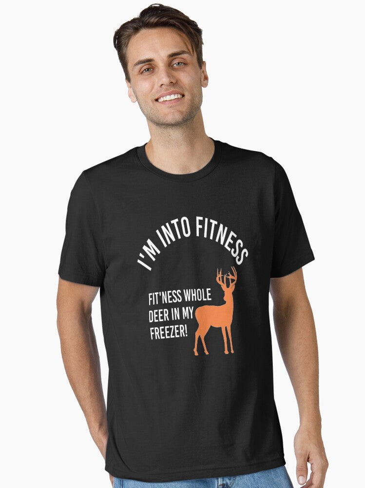 I'm Into Fitness Fit'ness Deer in My Freezer Deer T-Shirt