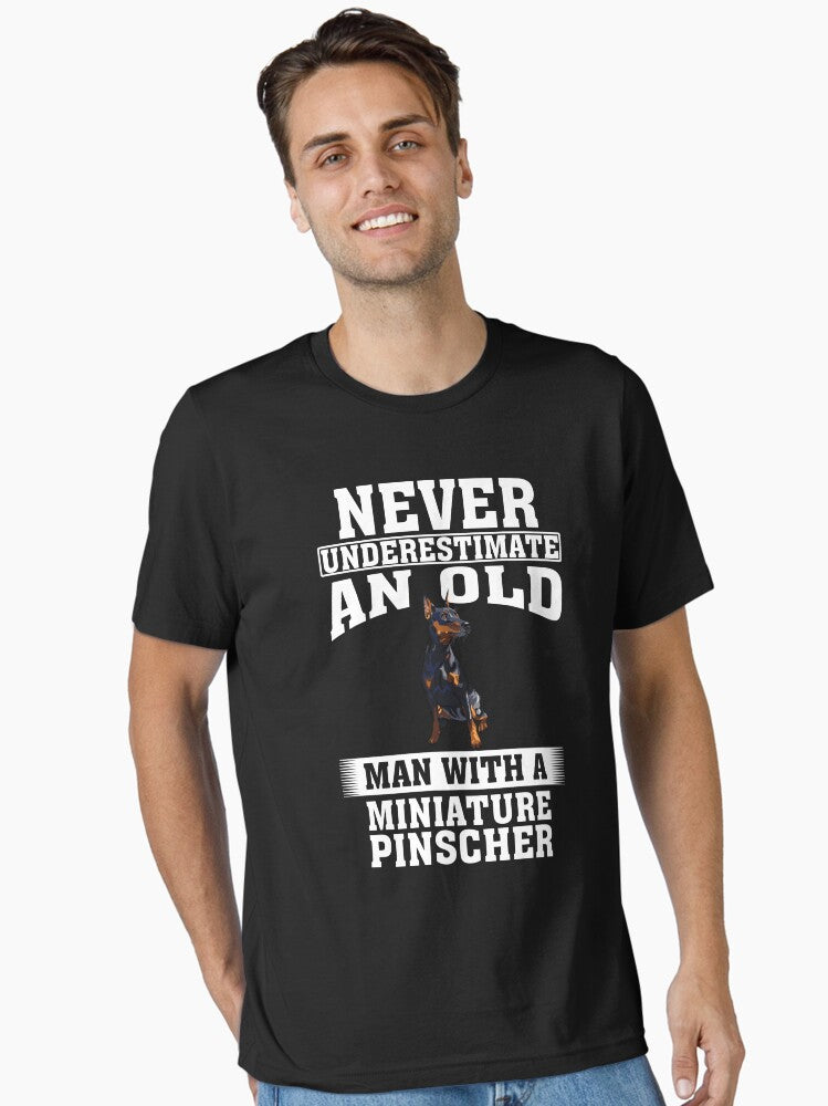 Never Underestimate an Old Man With Miniature Pinscher T-Shirt