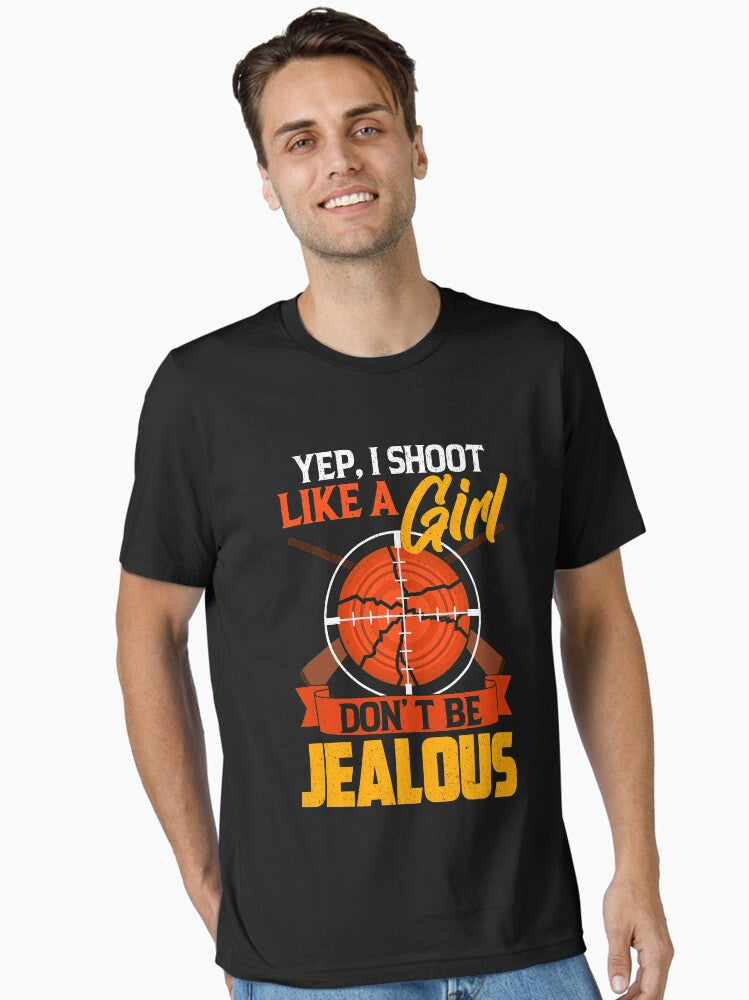 Yep I Shoot Like a Girl Don't Be Jealous Trap Shooting T-Shirt