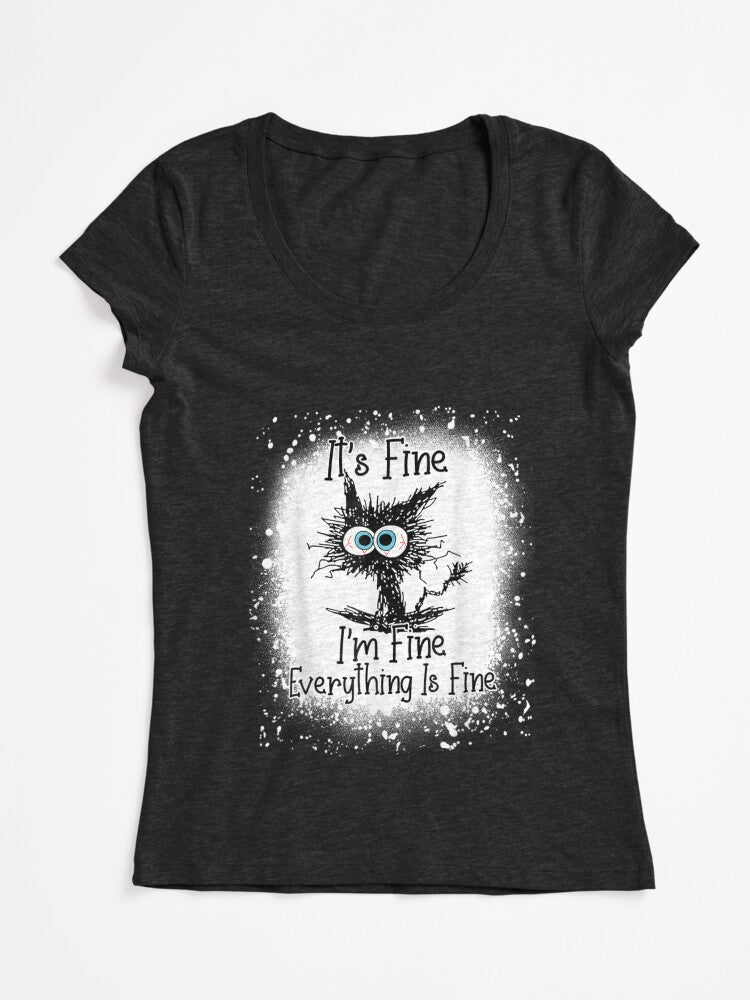 Bleached Its Fine Im Everything is Shirt Black Cat Fitted Scoop T-Shirt
