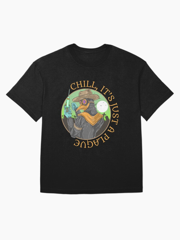 Chill It S Just a Plague Oversized T Shirt Clean Design