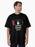 Black coffee design coffee needed asap Oversized T-Shirt | Graphic T-Shirt for Unisex
