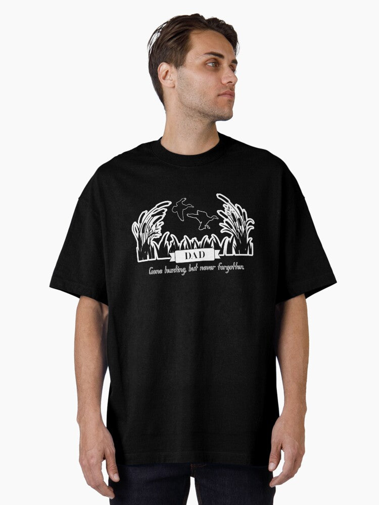 Dad's Gone Hunting - Farewell Oversized T-Shirt