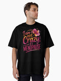 I Am Not Crazy It S T Shirt
