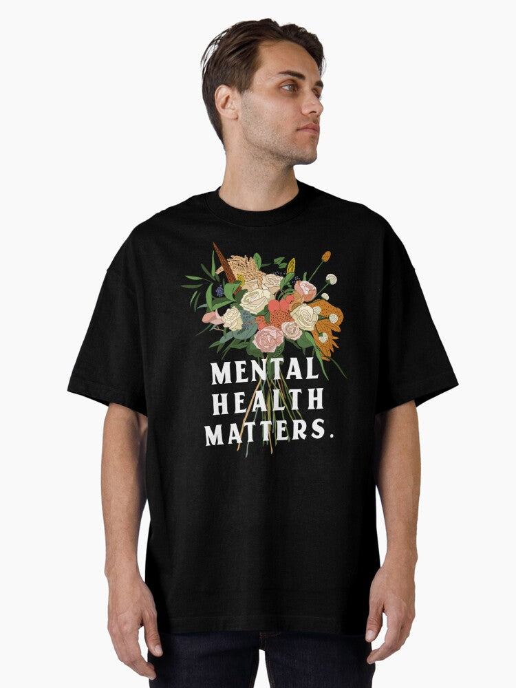 Mental Health Matters Mental Health Awareness Oversized T-Shirt