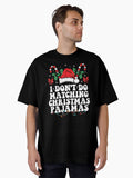 I Don't Do Matching Christmas Pajamas Oversized T-Shirt | Premium Unisex T-Shirt, Trending Graphic Tee