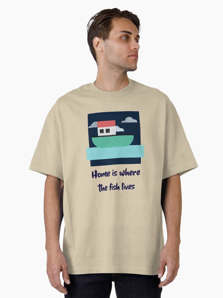 Home is Where the Fish Lives Oversized T-Shirt