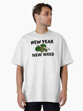 NEW YEAR NEW WEED Oversized T-Shirt | Premium Unisex T-Shirt, Trending Graphic Tee