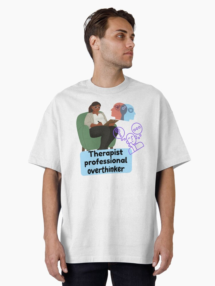 Therapist Professional Overthinker - Essential Occupations Oversized T-Shirt